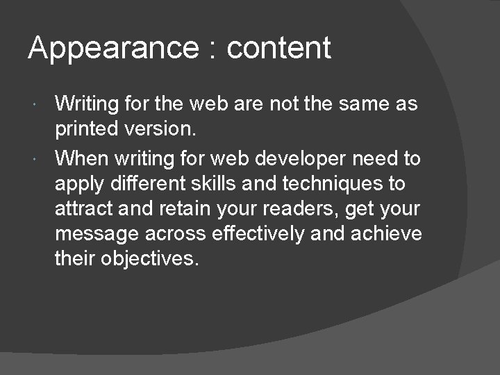 Appearance : content Writing for the web are not the same as printed version.