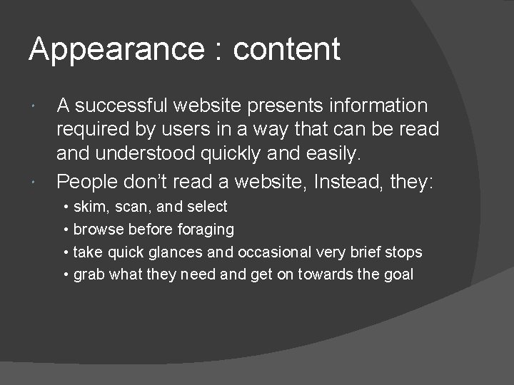 Appearance : content A successful website presents information required by users in a way