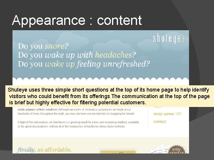 Appearance : content Shuteye uses three simple short questions at the top of its