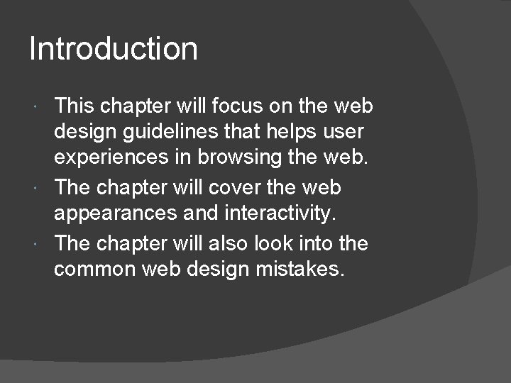 Introduction This chapter will focus on the web design guidelines that helps user experiences