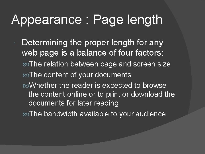 Appearance : Page length Determining the proper length for any web page is a