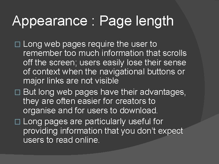 Appearance : Page length Long web pages require the user to remember too much