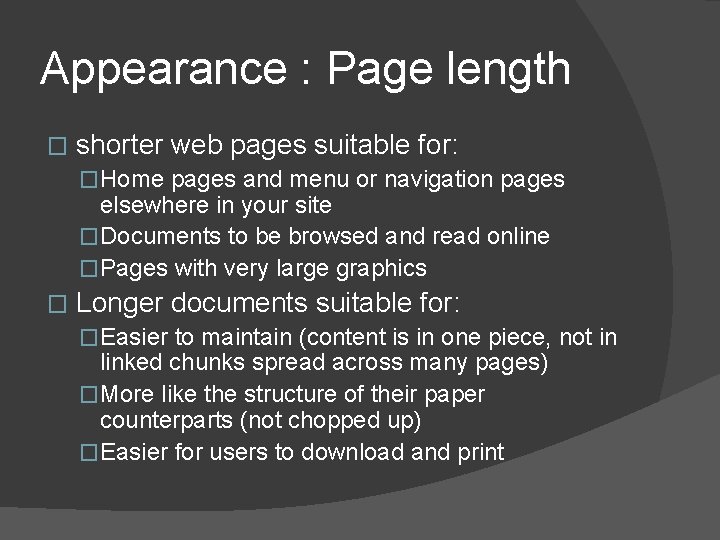 Appearance : Page length � shorter web pages suitable for: �Home pages and menu