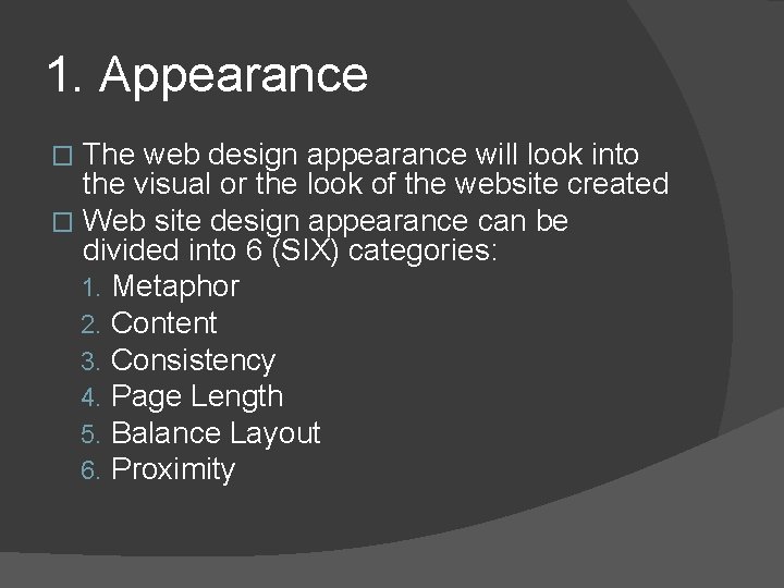 1. Appearance The web design appearance will look into the visual or the look