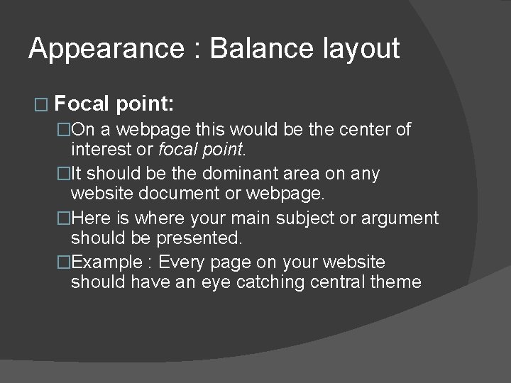 Appearance : Balance layout � Focal point: �On a webpage this would be the