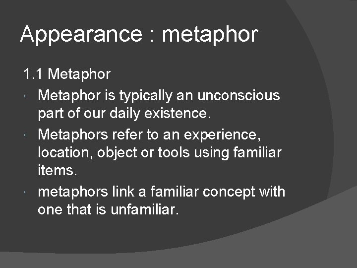 Appearance : metaphor 1. 1 Metaphor is typically an unconscious part of our daily