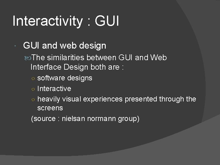 Interactivity : GUI and web design The similarities between GUI and Web Interface Design