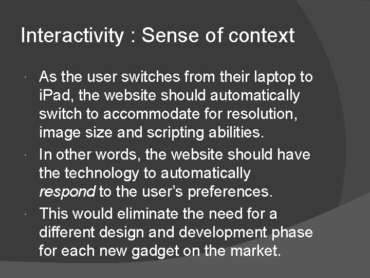 Interactivity : Sense of context As the user switches from their laptop to i.