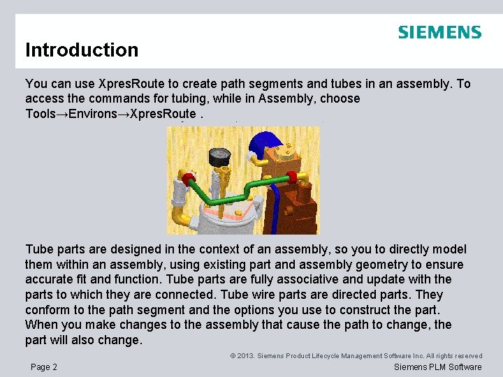 Introduction You can use Xpres. Route to create path segments and tubes in an