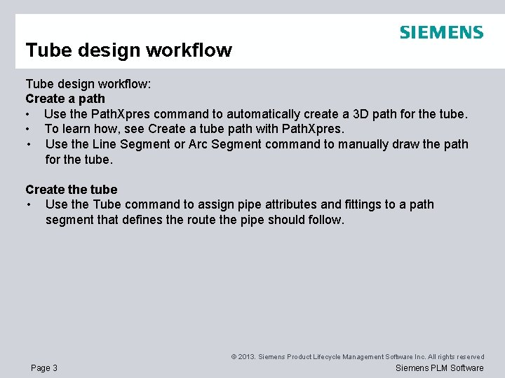 Tube design workflow: Create a path • Use the Path. Xpres command to automatically