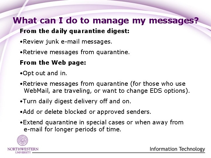 What can I do to manage my messages? From the daily quarantine digest: •