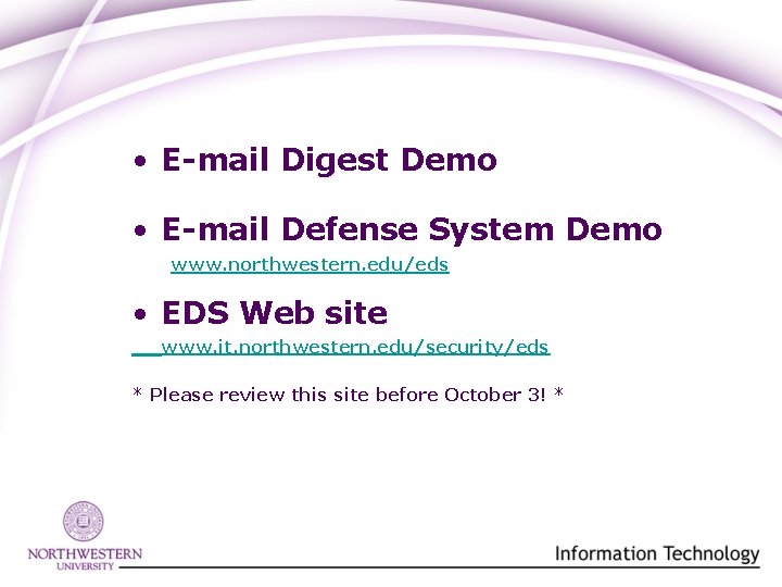  • E-mail Digest Demo • E-mail Defense System Demo www. northwestern. edu/eds •