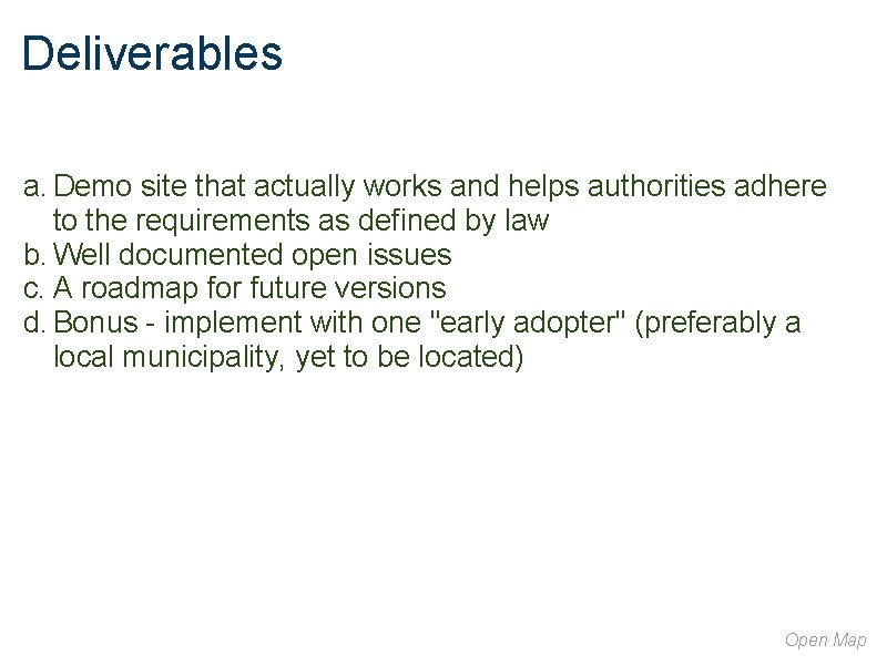 Deliverables a. Demo site that actually works and helps authorities adhere to the requirements