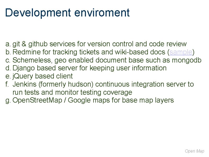 Development enviroment a. git & github services for version control and code review b.