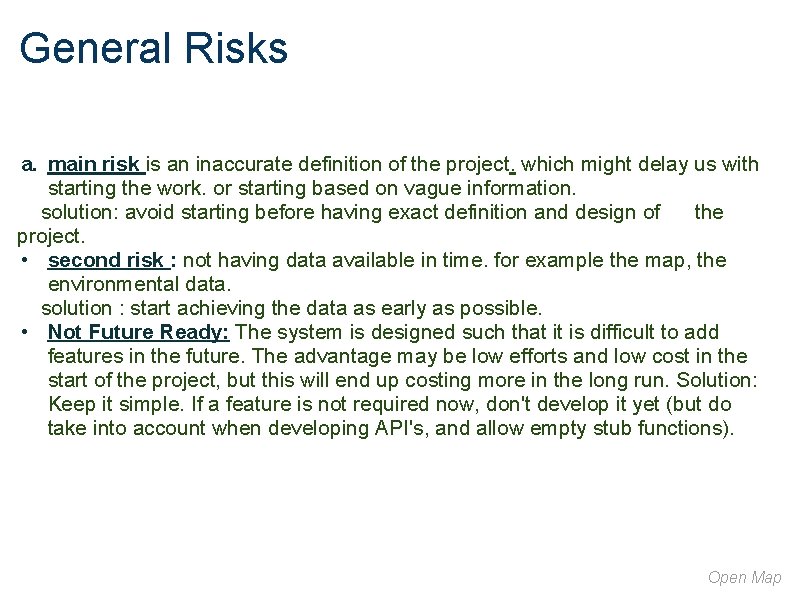 General Risks a. main risk is an inaccurate definition of the project. which might