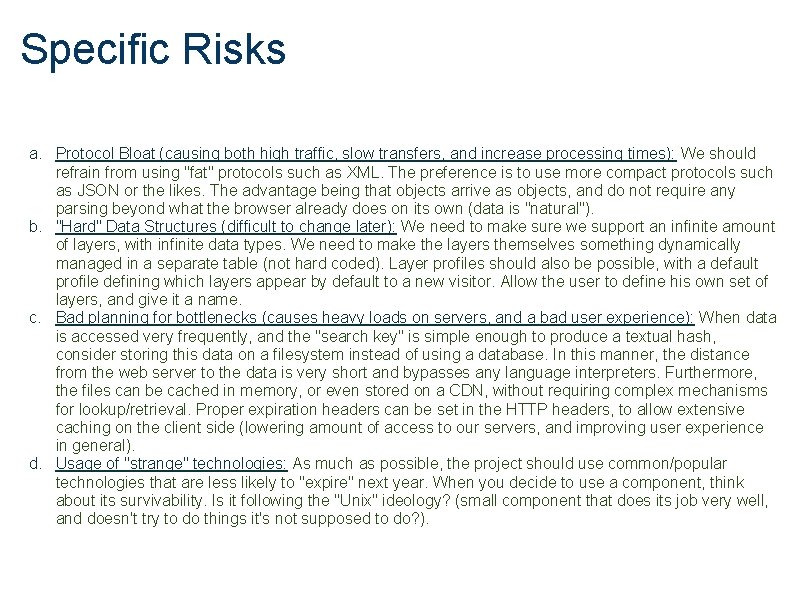 Specific Risks a. Protocol Bloat (causing both high traffic, slow transfers, and increase processing