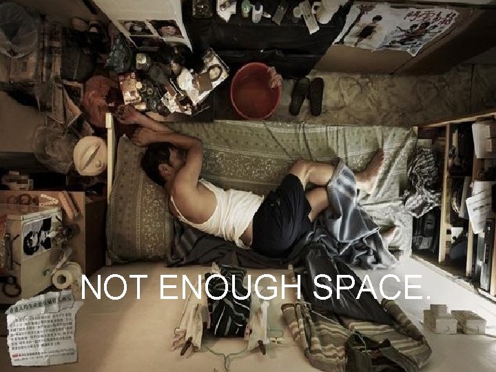 NOT ENOUGH SPACE. 