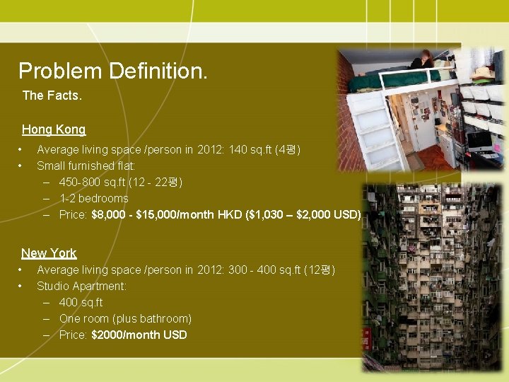 Problem Definition. The Facts. Hong Kong • • Average living space /person in 2012: