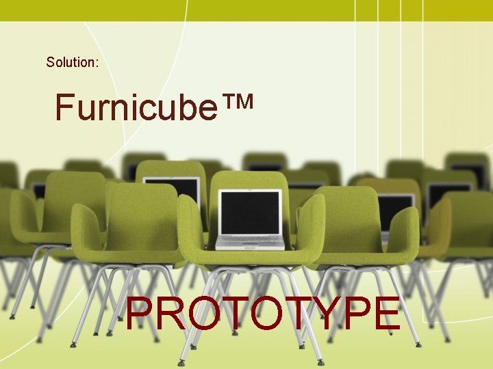 Solution: Furnicube™ PROTOTYPE 