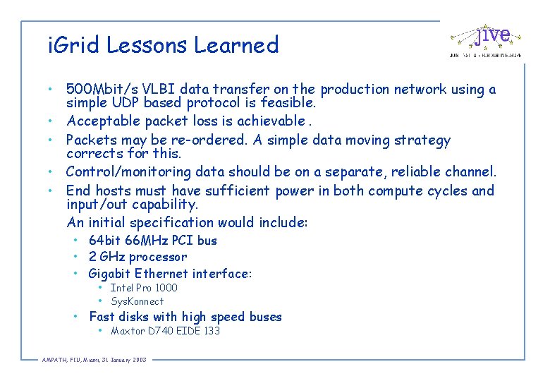 i. Grid Lessons Learned • 500 Mbit/s VLBI data transfer on the production network