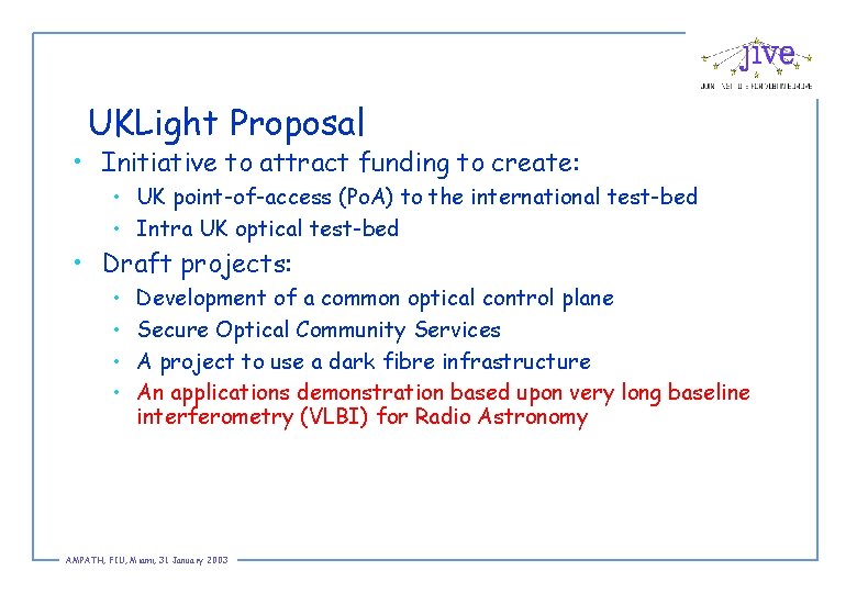 UKLight Proposal • Initiative to attract funding to create: • UK point-of-access (Po. A)