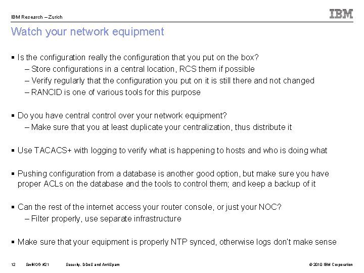 IBM Research – Zurich Watch your network equipment § Is the configuration really the