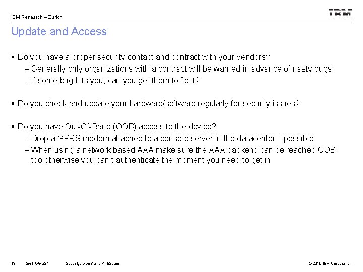 IBM Research – Zurich Update and Access § Do you have a proper security