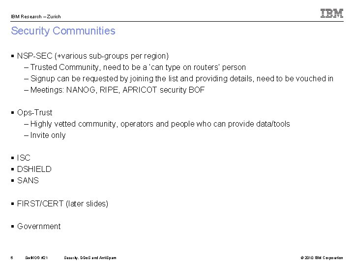 IBM Research – Zurich Security Communities § NSP-SEC (+various sub-groups per region) – Trusted