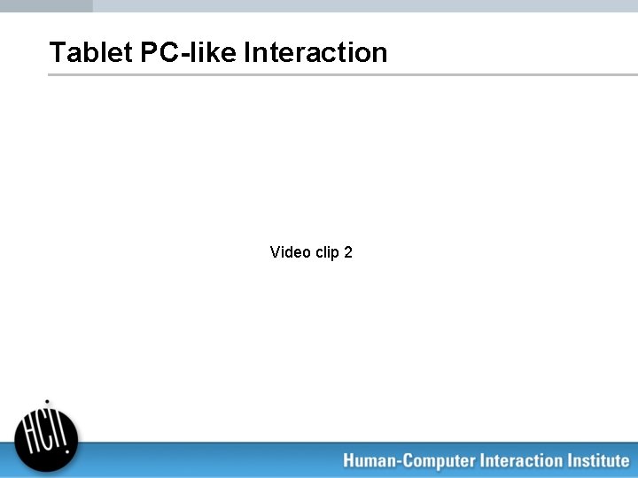 Tablet PC-like Interaction Video clip 2 