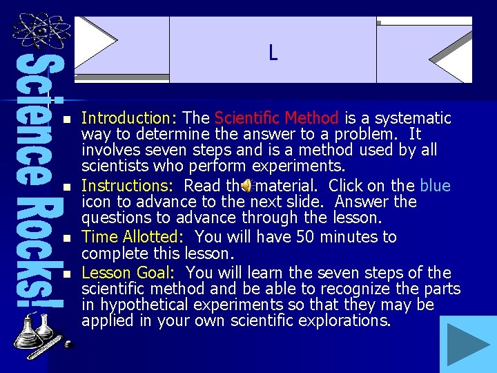 n n Introduction: The Scientific Method is a systematic way to determine the answer
