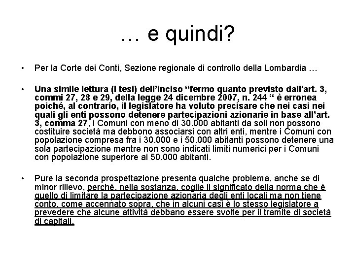 … e quindi? • Per la Corte dei Conti, Sezione regionale di controllo della