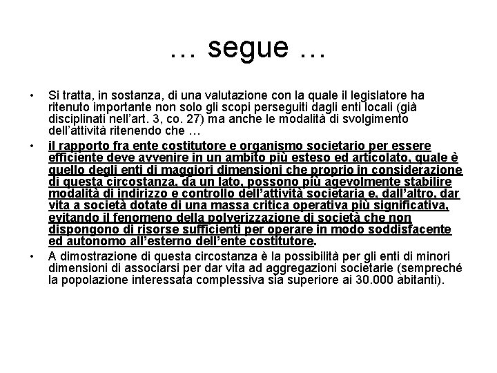 … segue … • • • Si tratta, in sostanza, di una valutazione con