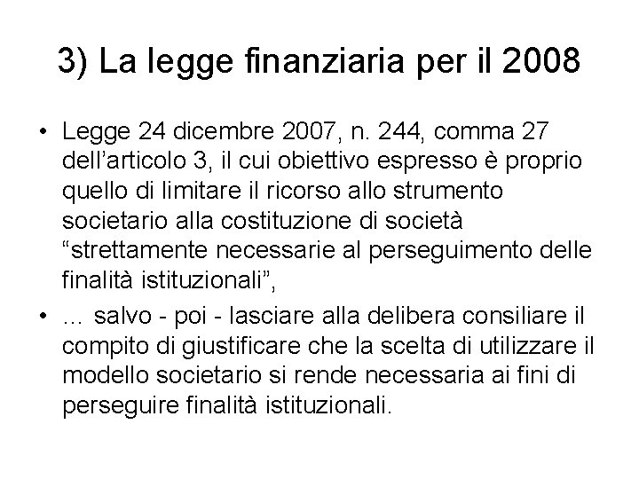 3) La legge finanziaria per il 2008 • Legge 24 dicembre 2007, n. 244,