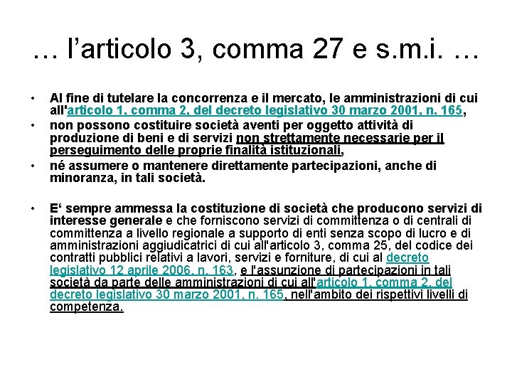 … l’articolo 3, comma 27 e s. m. i. … • • Al fine