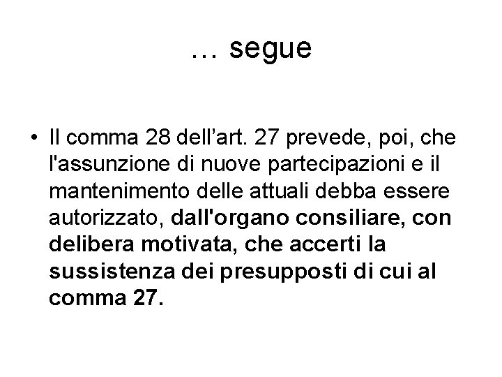 … segue • Il comma 28 dell’art. 27 prevede, poi, che l'assunzione di nuove