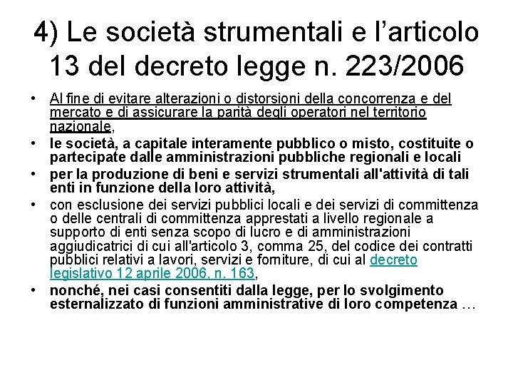 4) Le società strumentali e l’articolo 13 del decreto legge n. 223/2006 • Al