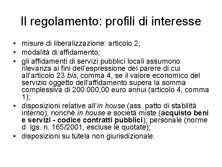 Il regolamento: profili di interesse • misure di liberalizzazione: articolo 2; • modalità di