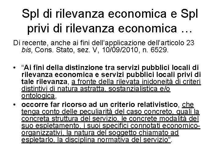 Spl di rilevanza economica e Spl privi di rilevanza economica … Di recente, anche