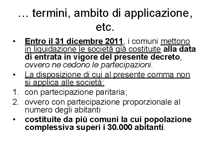 … termini, ambito di applicazione, etc. • Entro il 31 dicembre 2011, i comuni