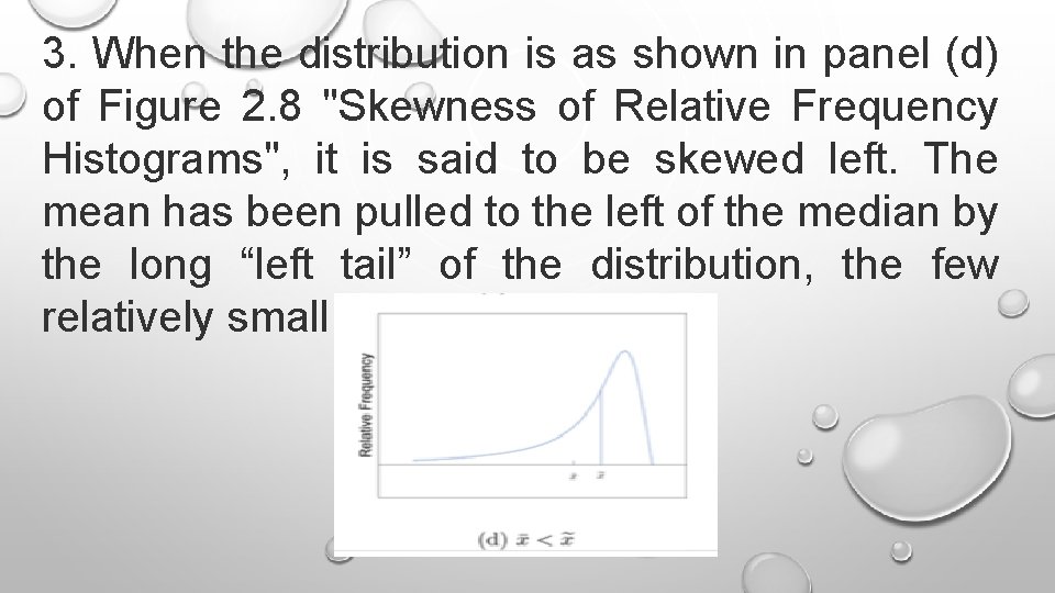 3. When the distribution is as shown in panel (d) of Figure 2. 8