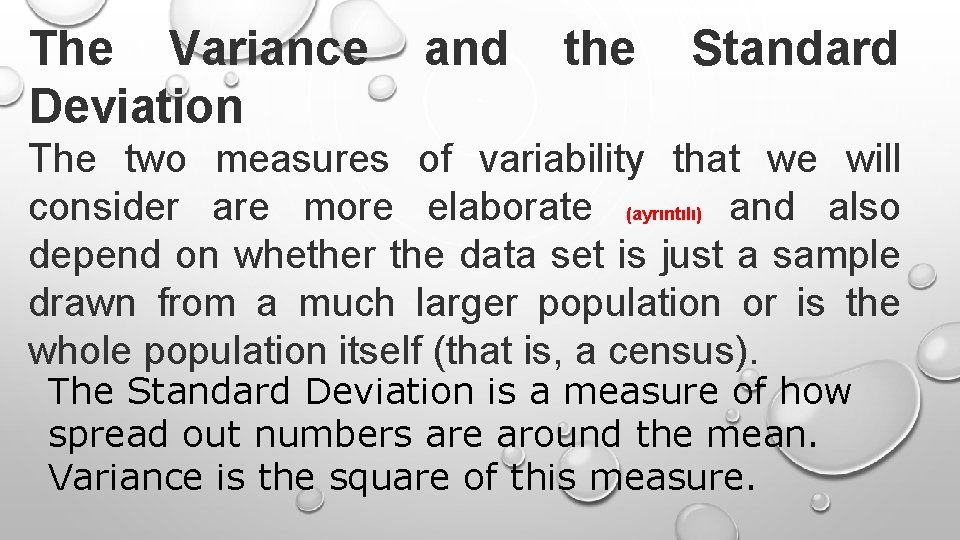 The Variance Deviation and the Standard The two measures of variability that we will The Variance Deviation and the Standard The two measures of variability that we will