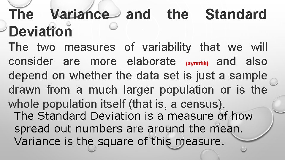 The Variance Deviation and the Standard The two measures of variability that we will