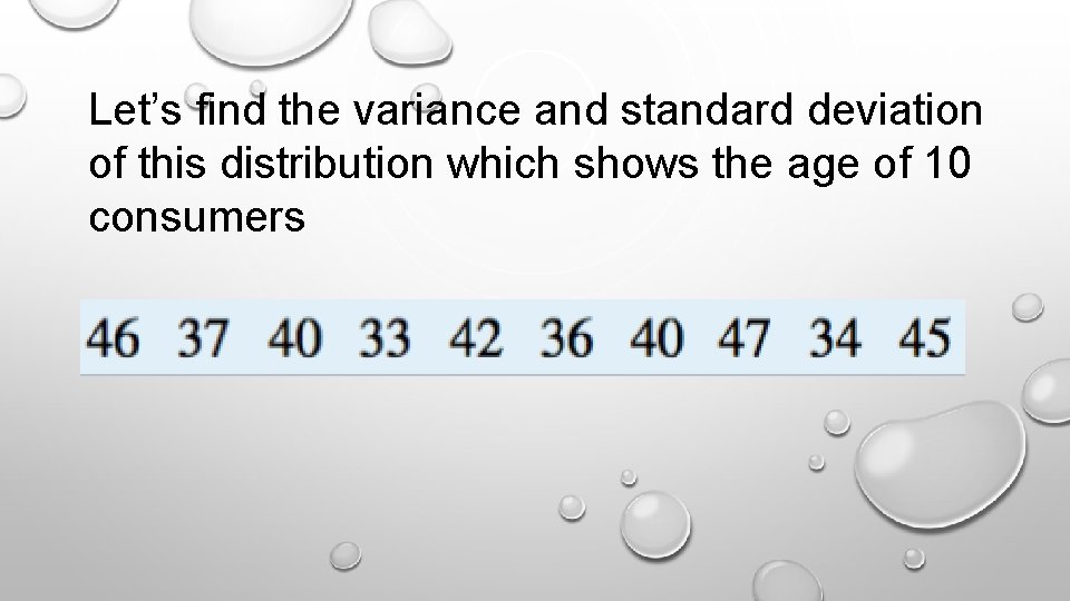 Let’s find the variance and standard deviation of this distribution which shows the age