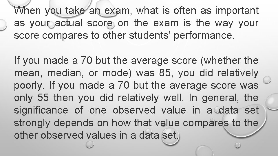 When you take an exam, what is often as important as your actual score