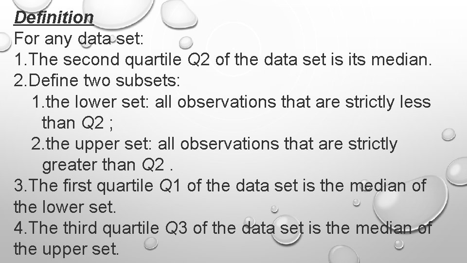 Definition For any data set: 1. The second quartile Q 2 of the data Definition For any data set: 1. The second quartile Q 2 of the data