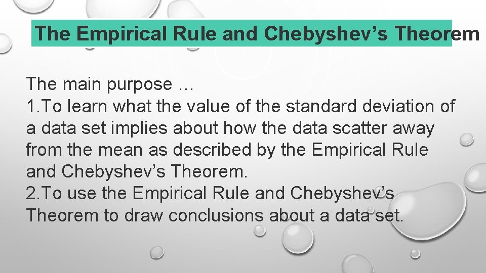 The Empirical Rule and Chebyshev’s Theorem The main purpose … 1. To learn what The Empirical Rule and Chebyshev’s Theorem The main purpose … 1. To learn what