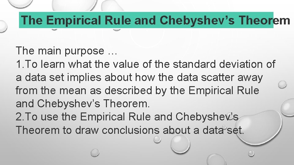 The Empirical Rule and Chebyshev’s Theorem The main purpose … 1. To learn what