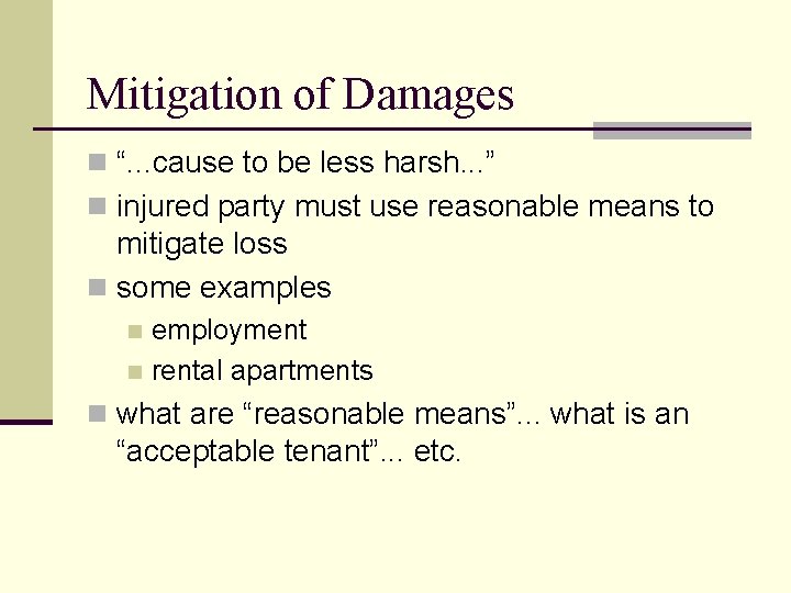 Mitigation of Damages n “. . . cause to be less harsh. . .