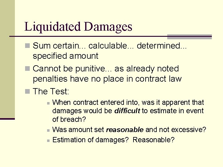 Liquidated Damages n Sum certain. . . calculable. . . determined. . . specified