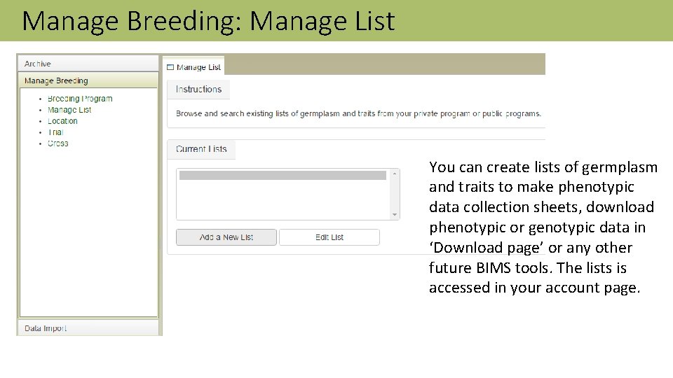 Manage Breeding: Manage List You can create lists of germplasm and traits to make